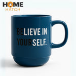 Believe in Yourself Ceramic Coffee Mug