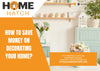 How To Save Money On Decorating Your Home? - Home Hatch