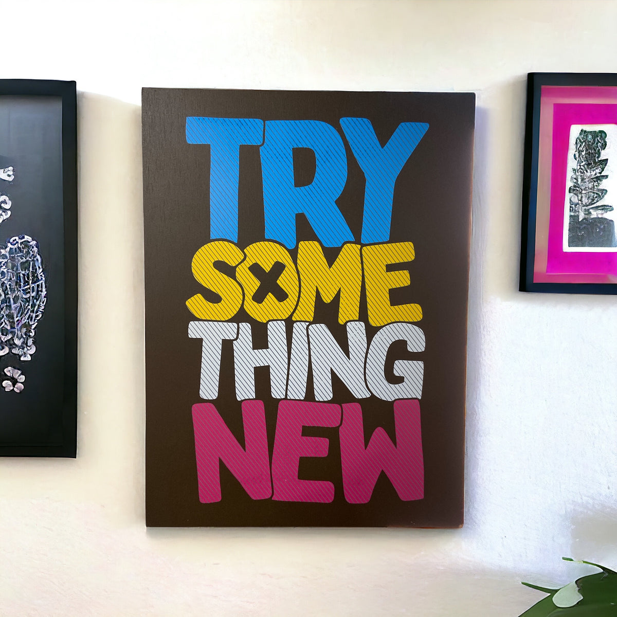 "Try Something New" Wall Art | Wall Décor - Home Hatch