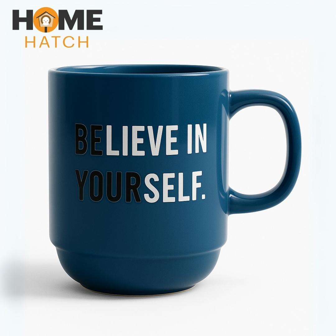 Believe in Yourself Ceramic Coffee Mug
