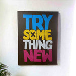 "Try Something New" Wall Art | Wall Décor